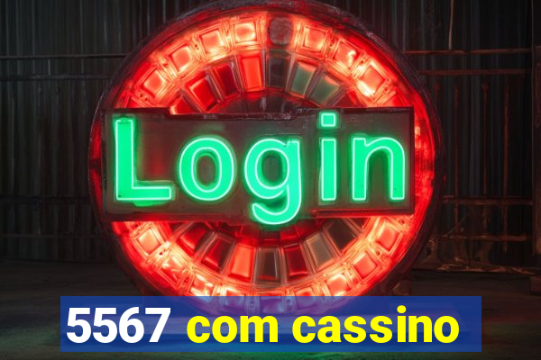 5567 com cassino